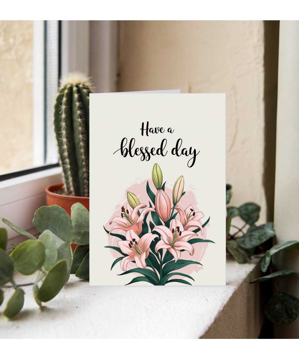 Have a Blessed Day Card Lillies