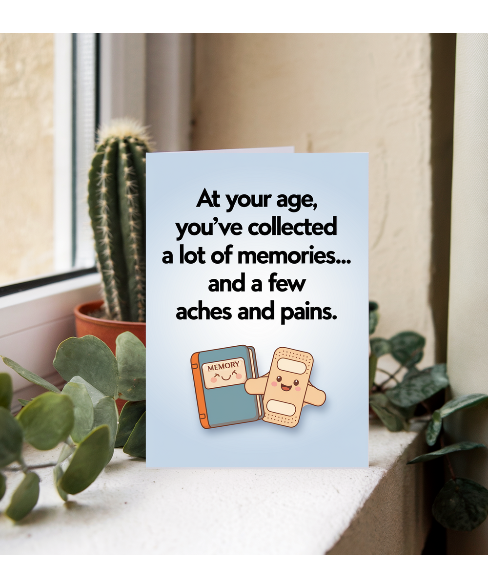 At your age, you’ve collected a lot of memories… and a few aches and pains.