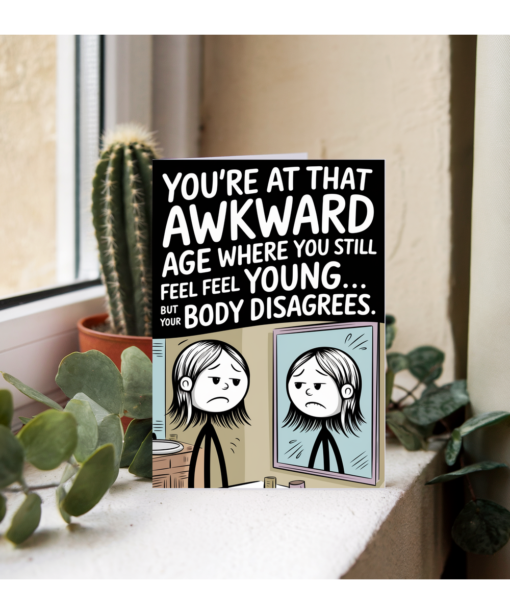Happy Birthday Card You Still Feel Young Body Disagrees