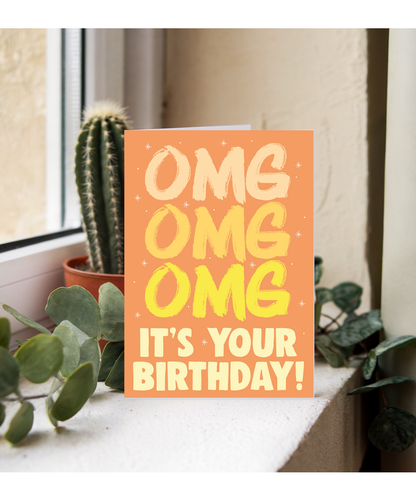 OMG its your birthday