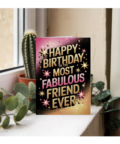 Happy Birthday to the Most Fabulous Friend Ever