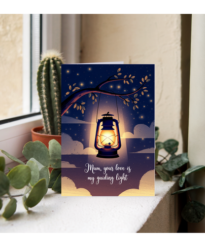 Mum, Your Love is My Guiding Light Mothers Day Card