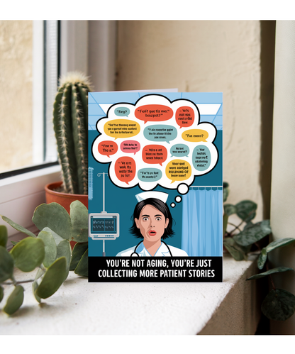 Nurse Birthday Card You’re Not Aging, You’re Just Collecting More Patient Stories