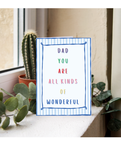 Fathers day dad you are all kinds of wonderful