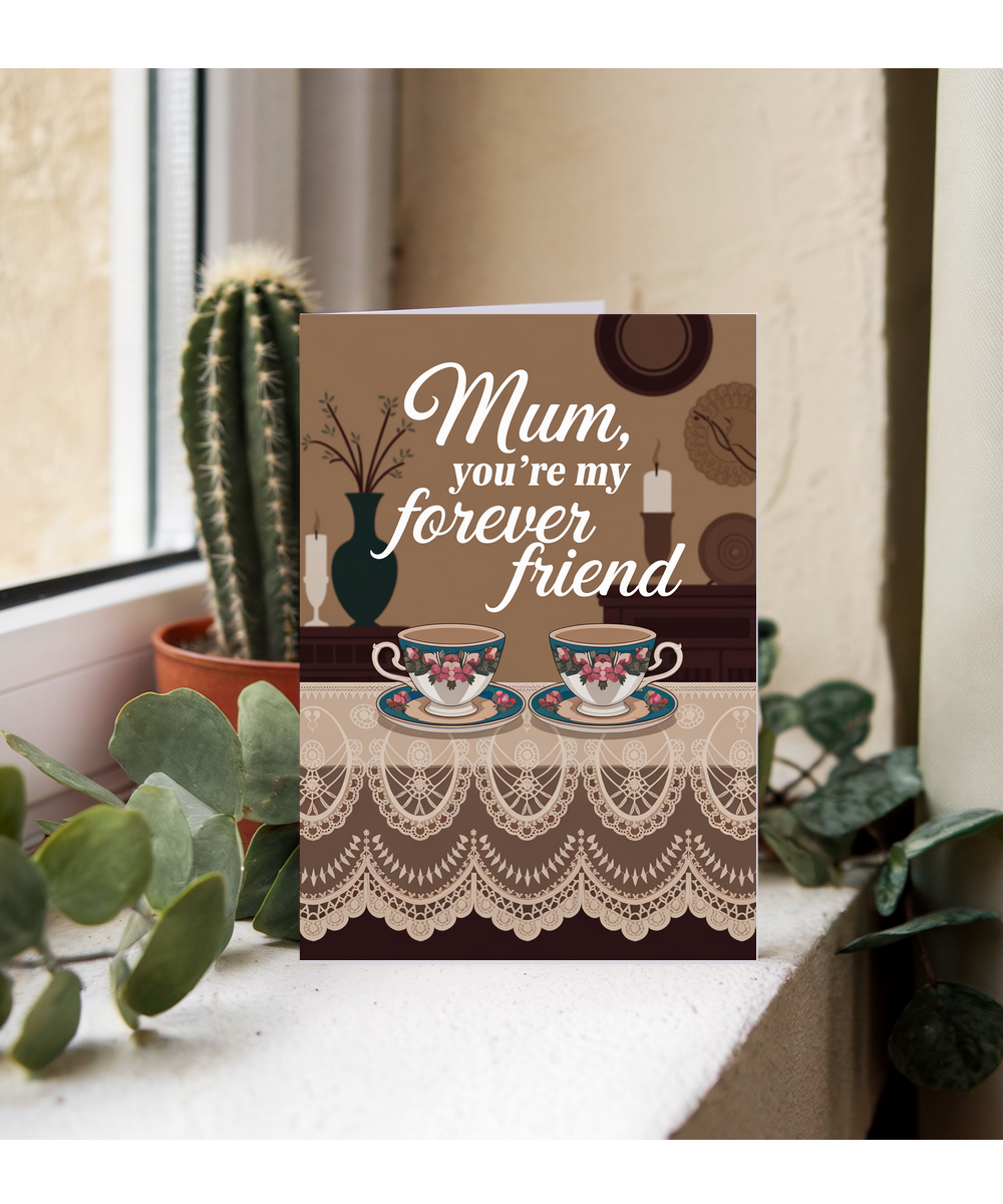 Mum, You’re My Forever Friend Mothers Day Card