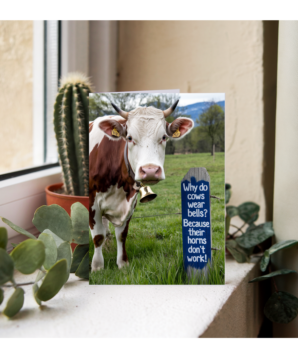 Why do cows wear bells? Because their horns don’t work!