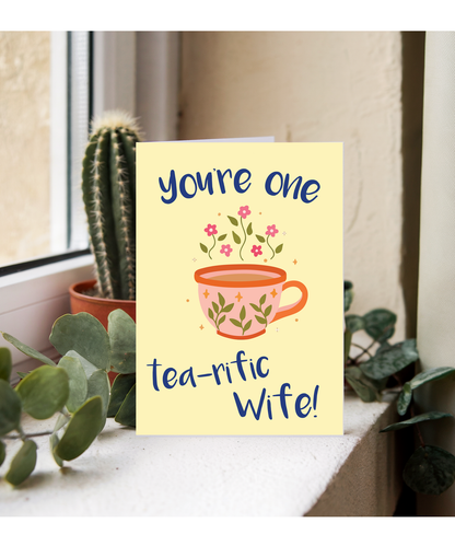 You're one tea-riffic wife