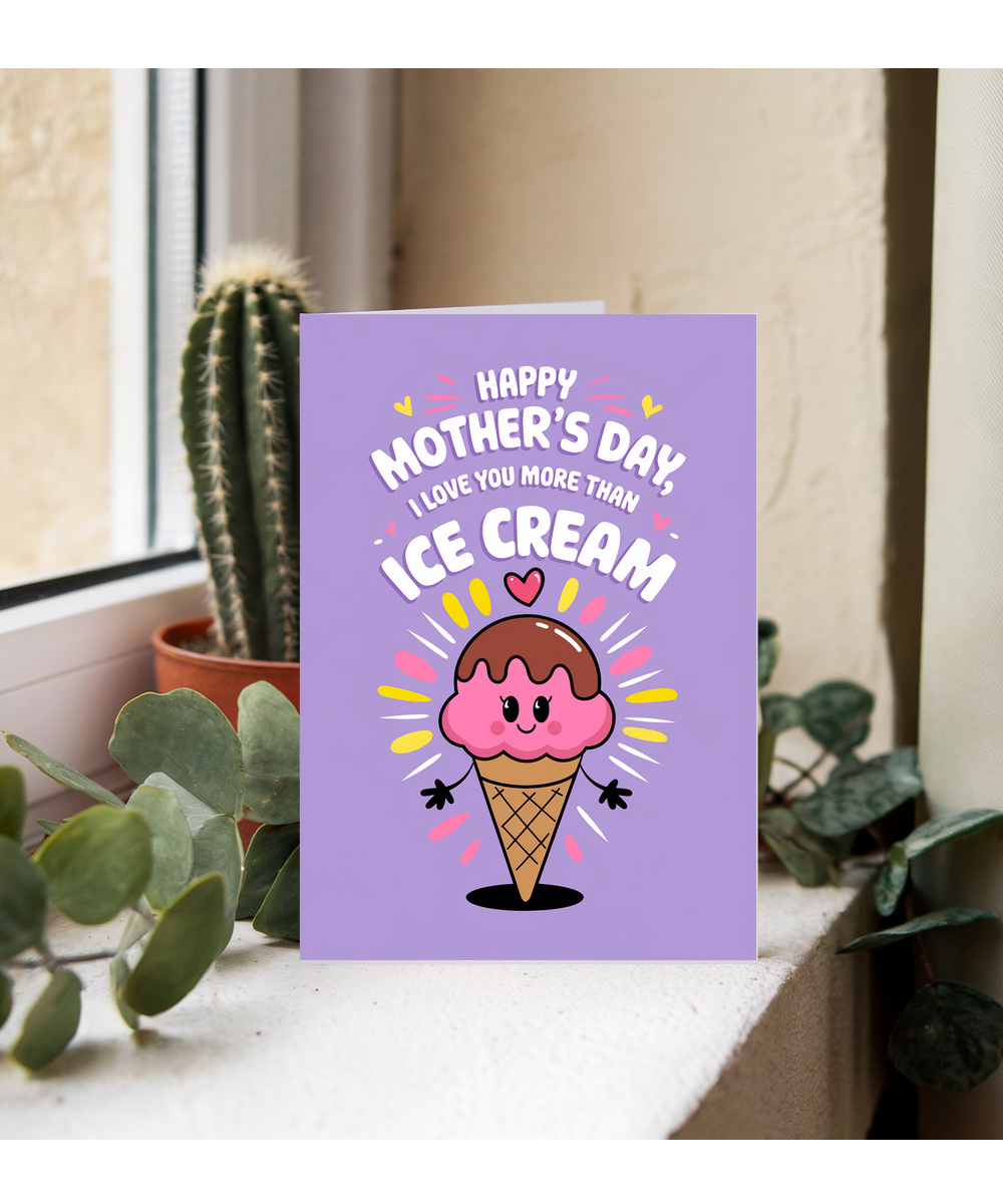 Mother's Day Card I Love You More Than Ice Cream for mummy
