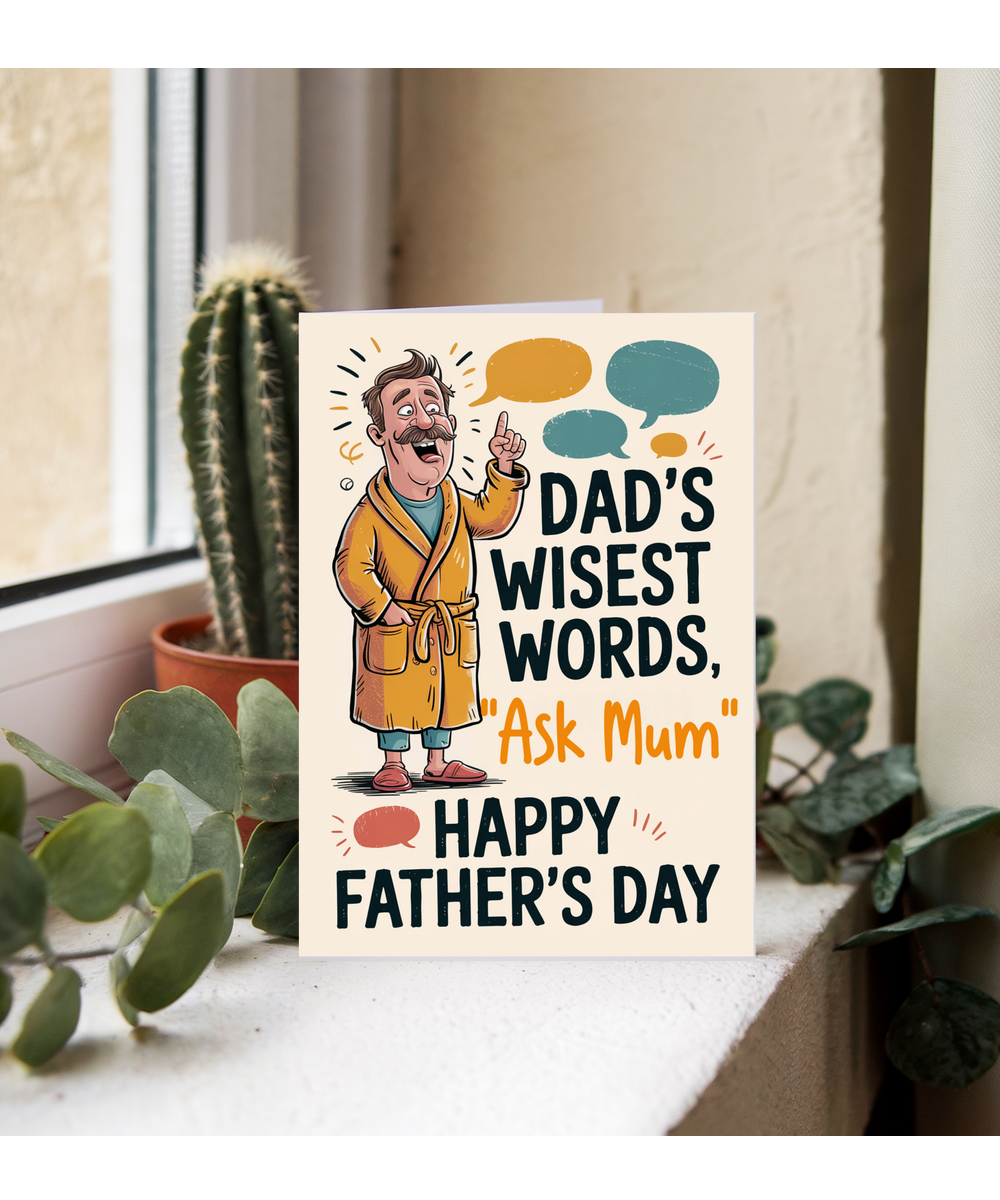 Funny Fathers Day Card Dads Wisest Words are Ask Mum