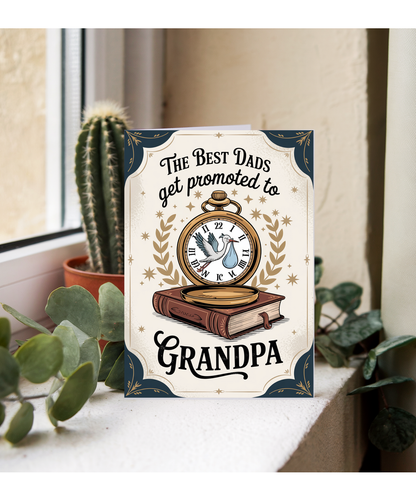 New Born Baby Card The Best Dads Become Grandpas Pocket Watch Design