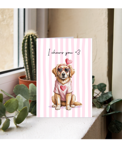 Valentines I chews you