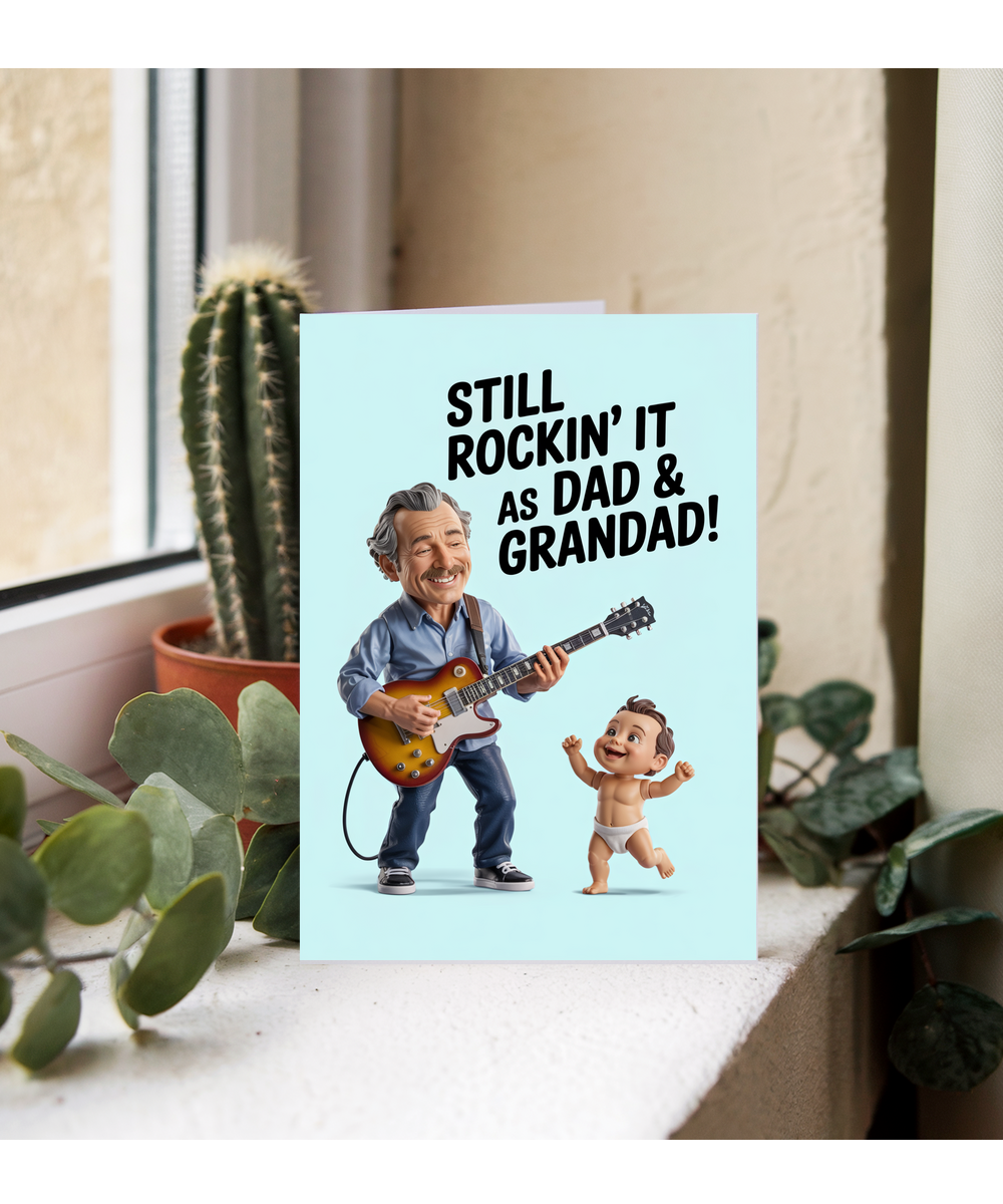 Still Rockin’ It as Dad and Grandad fathers day card