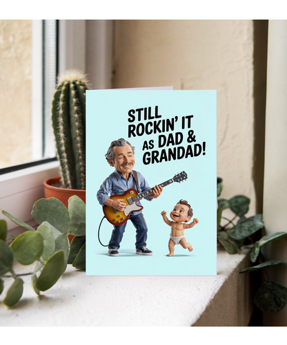 Still Rockin’ It as Dad and Grandad fathers day card