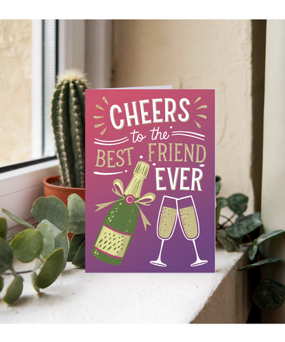 Cheers to the Best Friend Ever