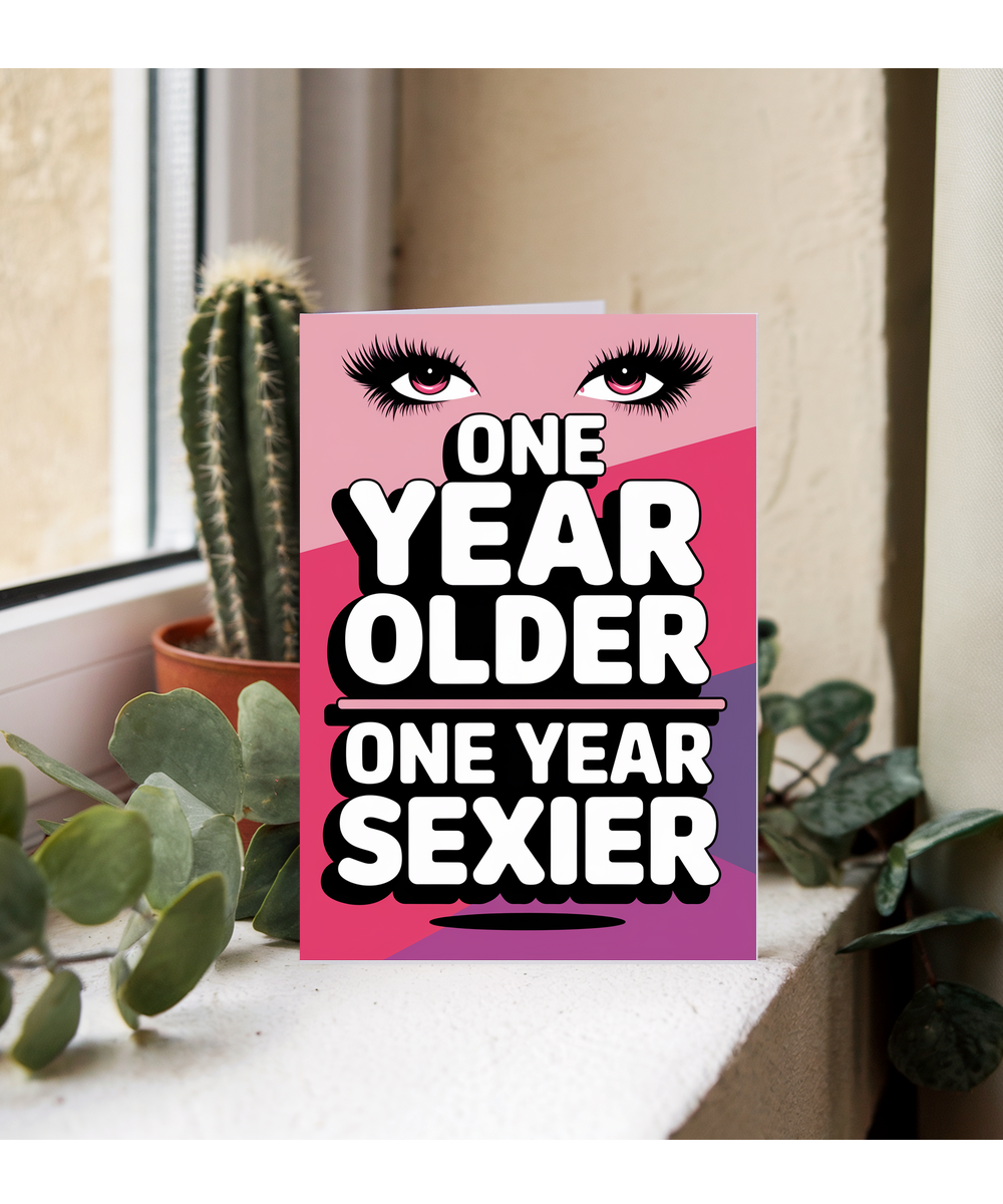 One Year Older One Year Sexier