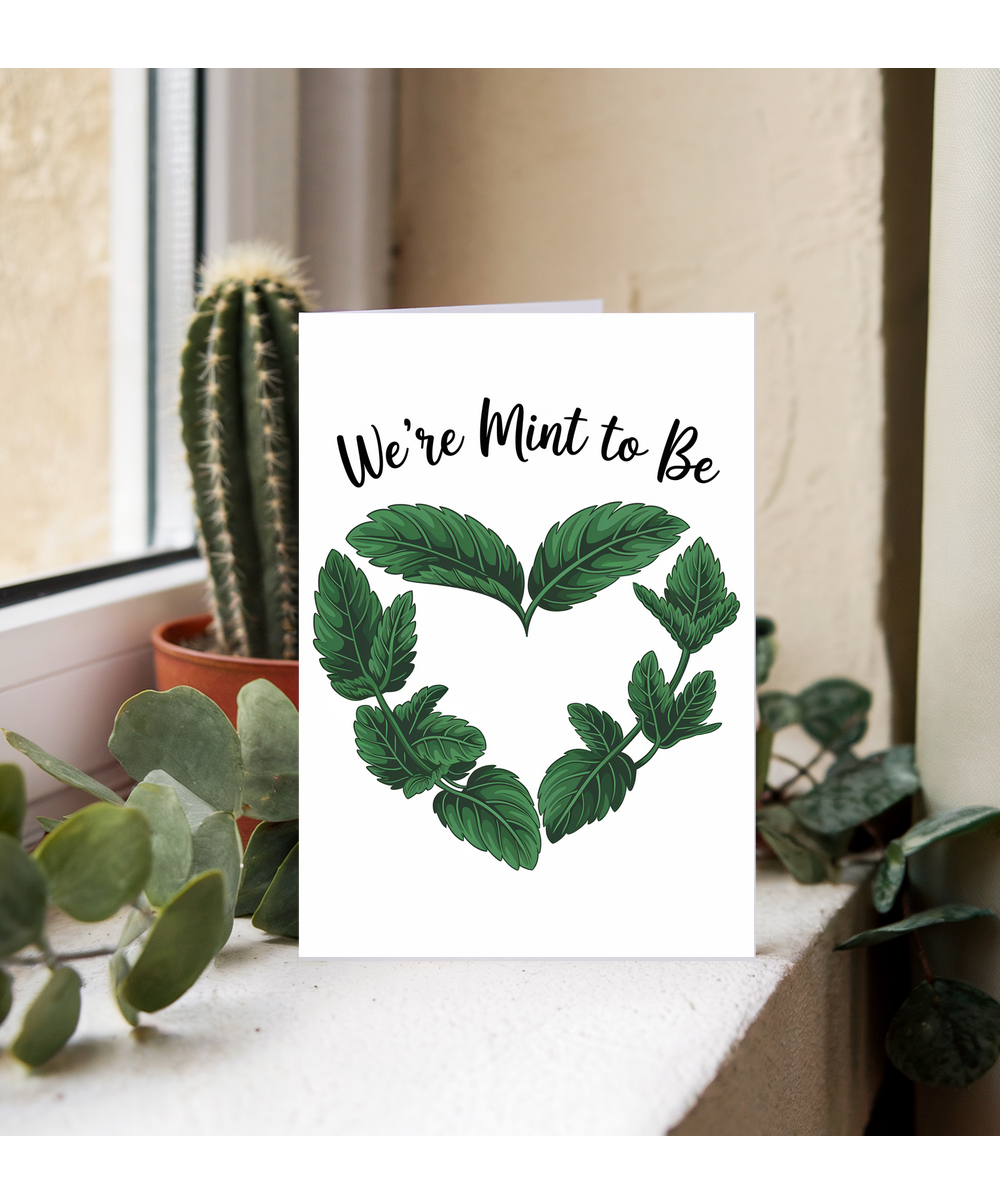 We’re mint to be Greeting Card