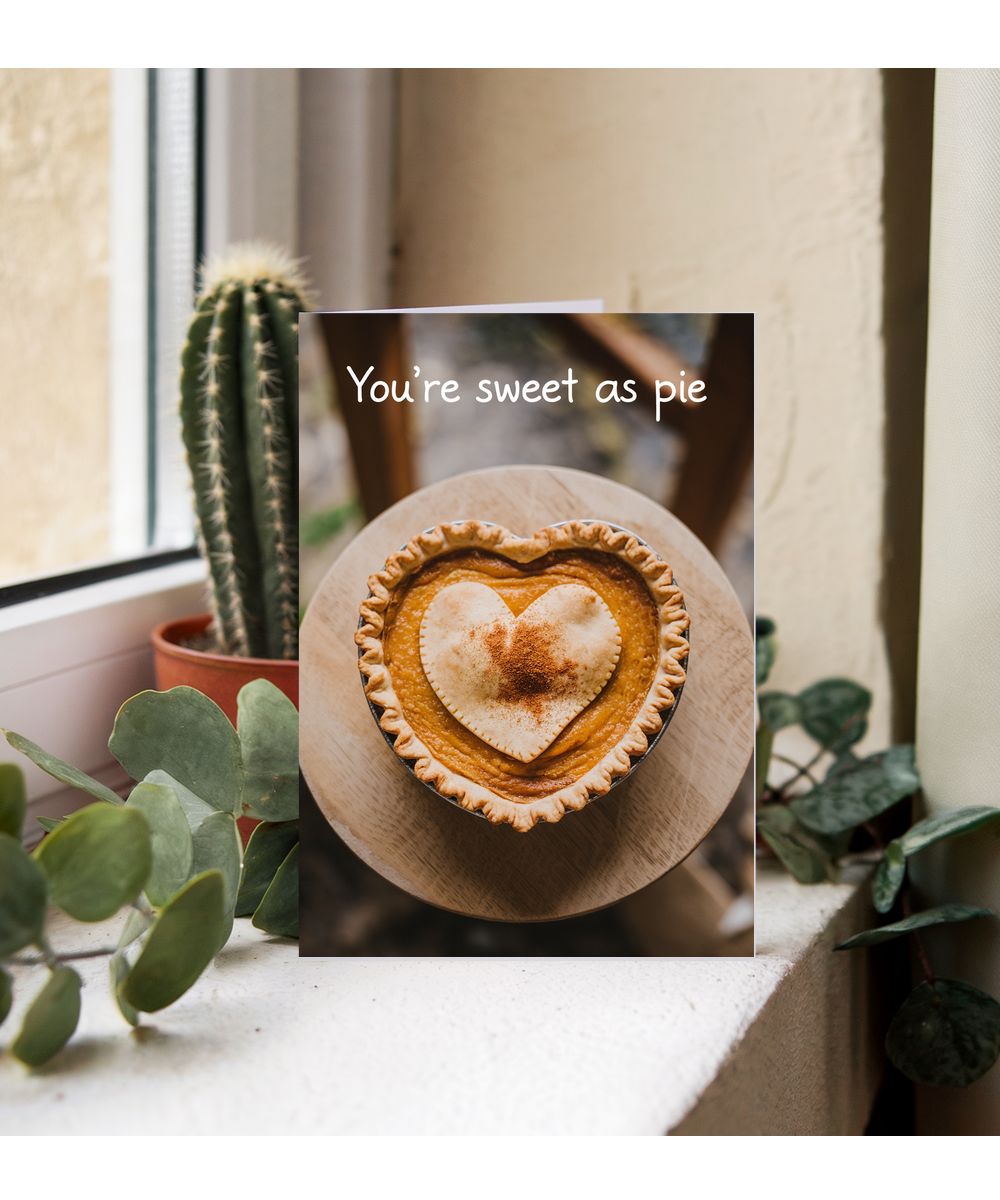 You’re sweet as pie Greeting Card