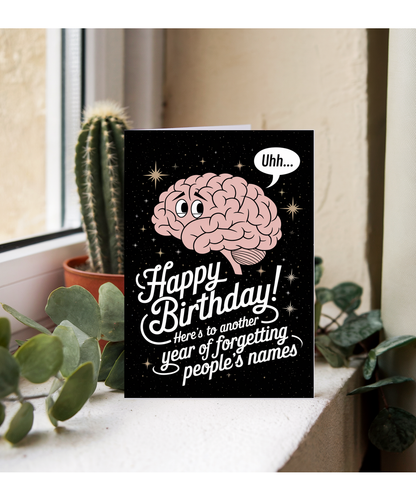 Happy Birthday Another Year of Forgetting People’s Names
