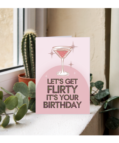 Let’s Get Flirty It’s Your Birthday