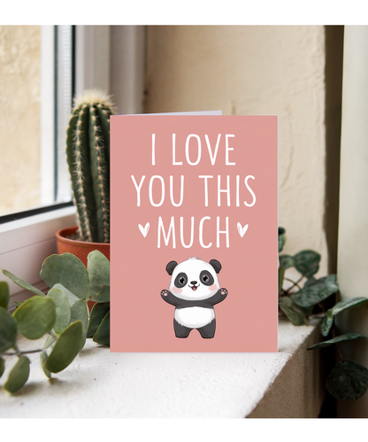 Valentines Day Card I Love you this much Panda
