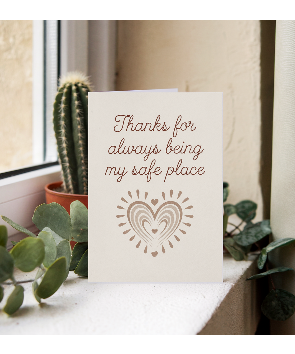 Thanks for Always Being My Safe Place