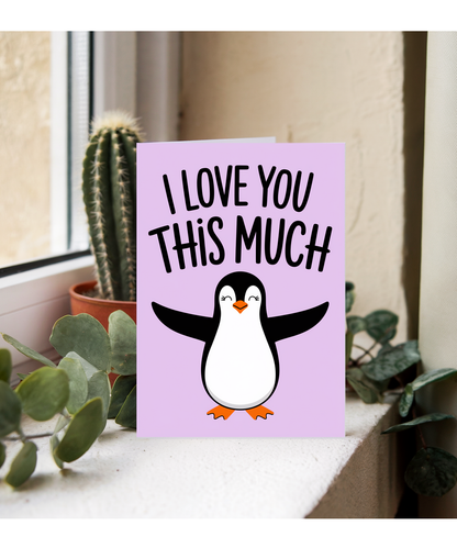 Valentines Day Card I Love you this much Penguin