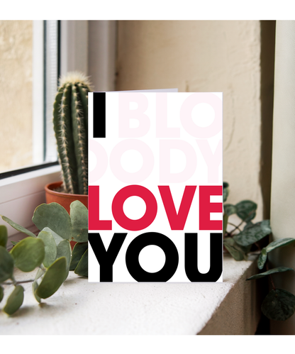 Valentines i bloody love you
