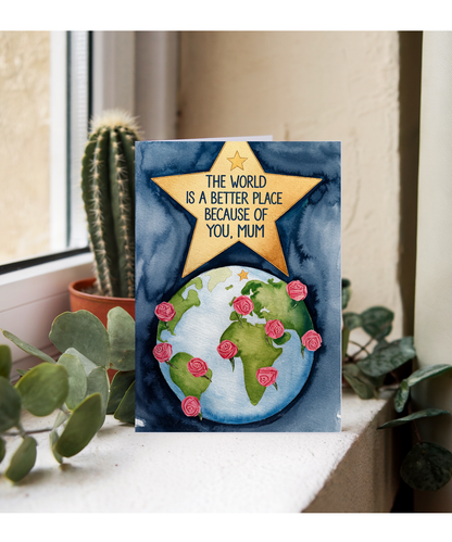 The World is a Better Place Because of You, Mum Mothers Day Card