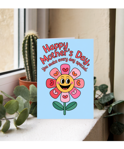 Mothers Day Card You Make Every Day Special