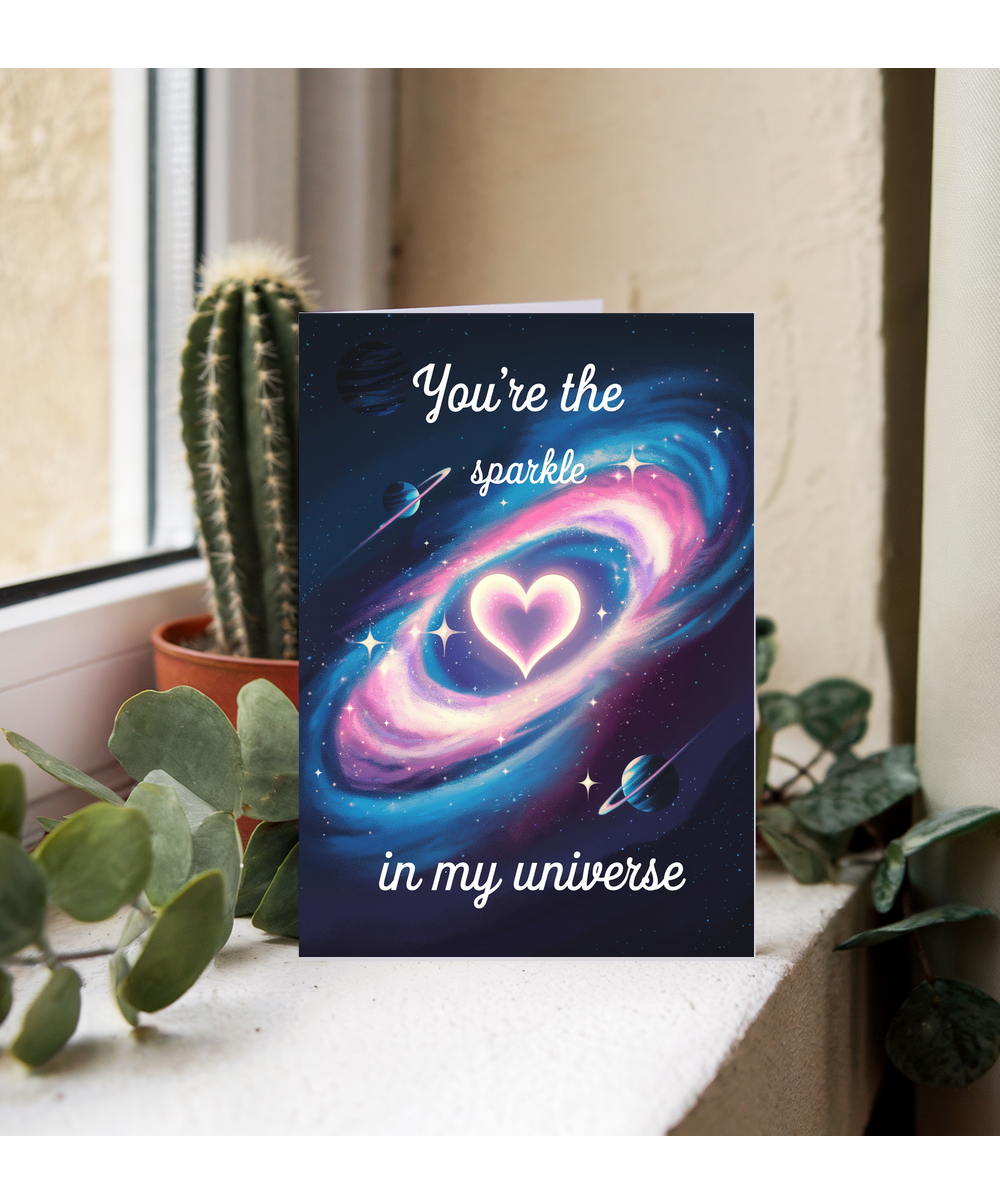 You’re the sparkle in my universe Greeting Card