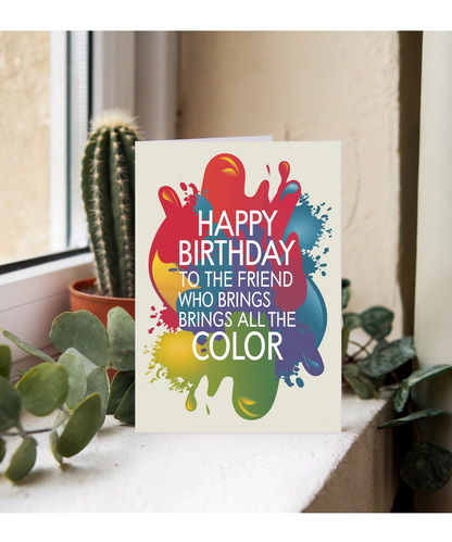 Happy Birthday to the Friend Who Brings All the Color