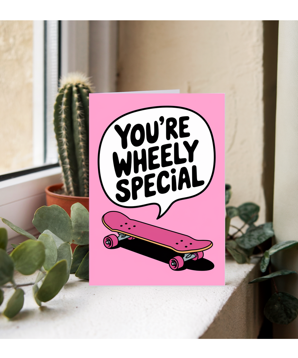 You’re wheely special Greeting Card