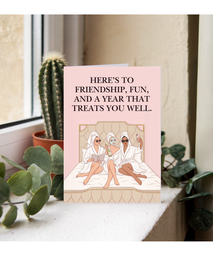 Here's to friendship, fun and a year that treats you well