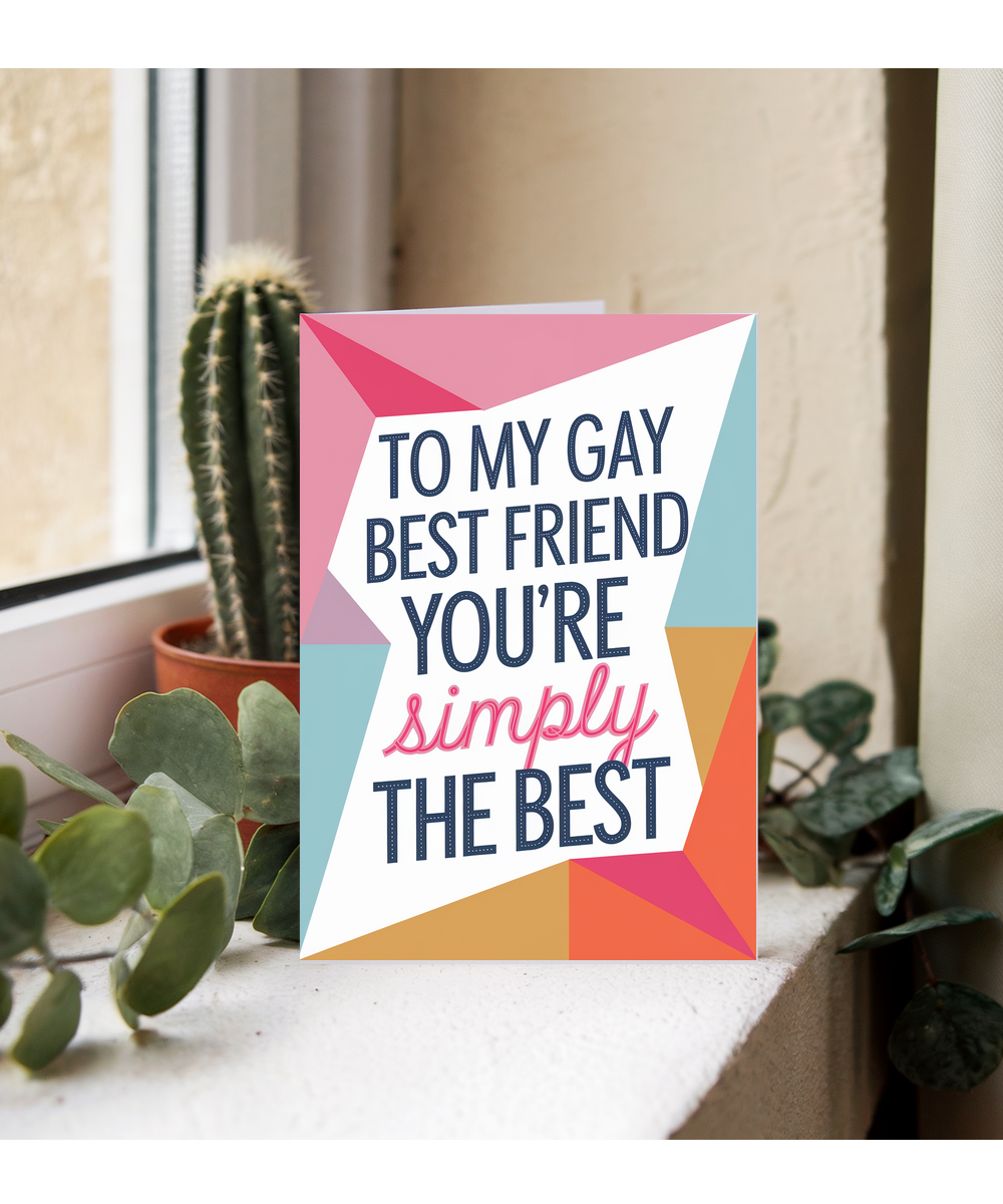 To My Gay Best Friend You’re Simply the Best