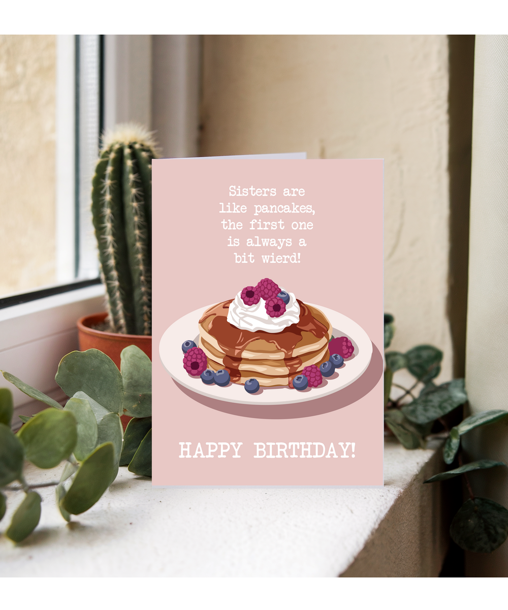 Birthday card sisters are like pancakes