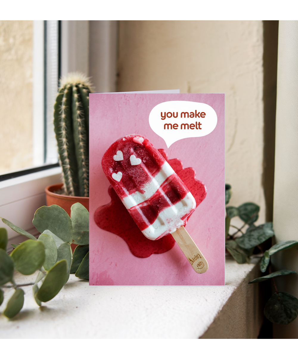 You make me melt Greeting Card