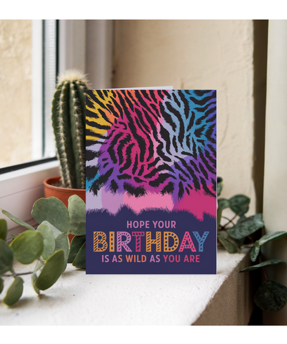 Hope Your Birthday is as Wild as You Are