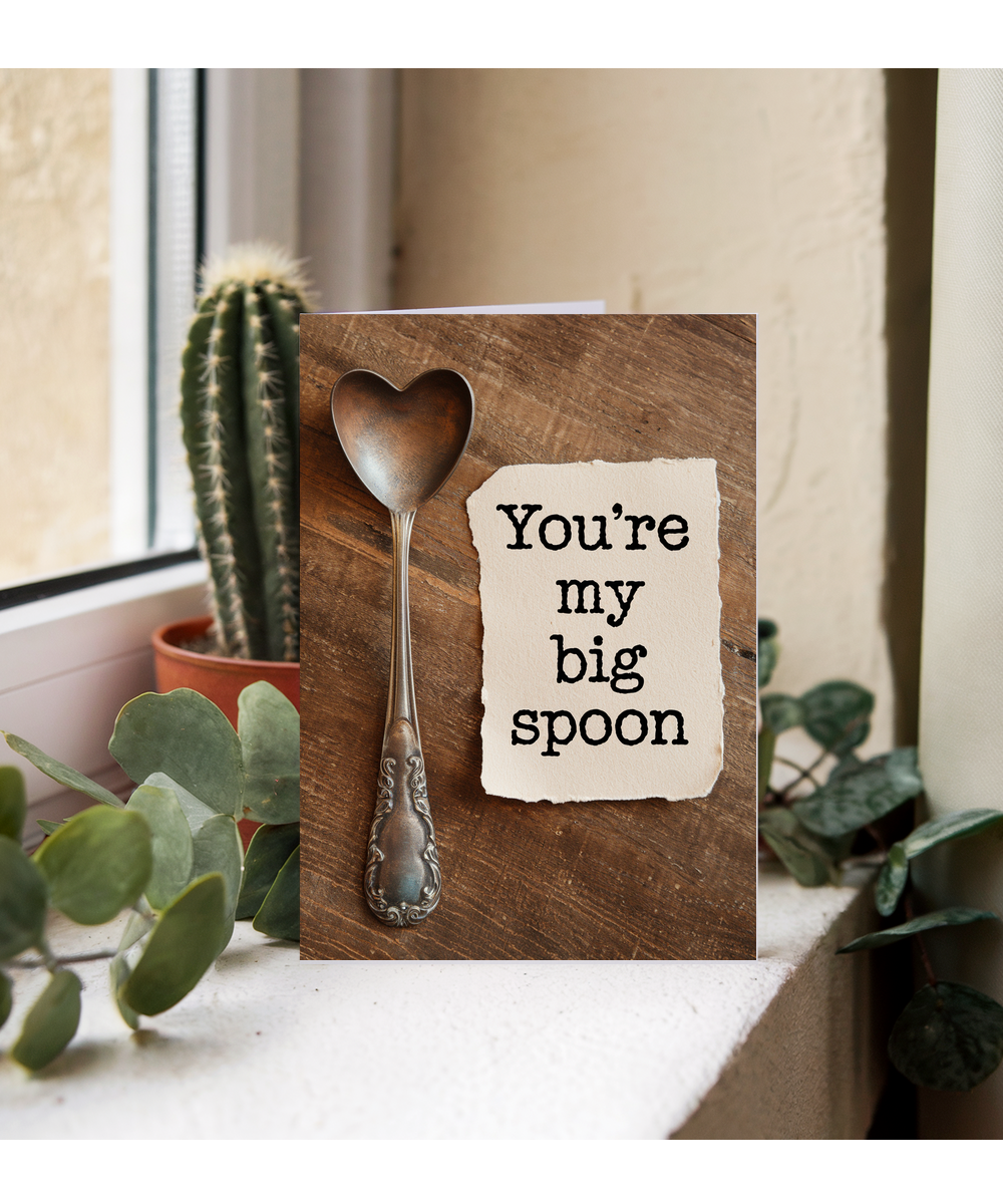 You’re my big spoon Greeting Card