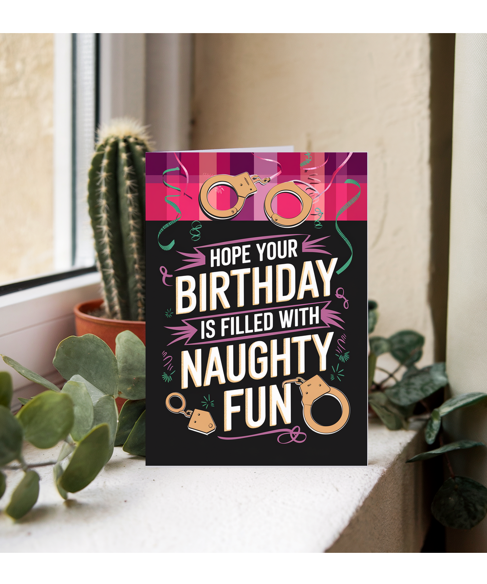 Hope Your Birthday Is Filled With Naughty Fun