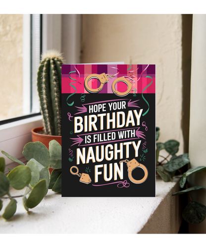 Hope Your Birthday Is Filled With Naughty Fun