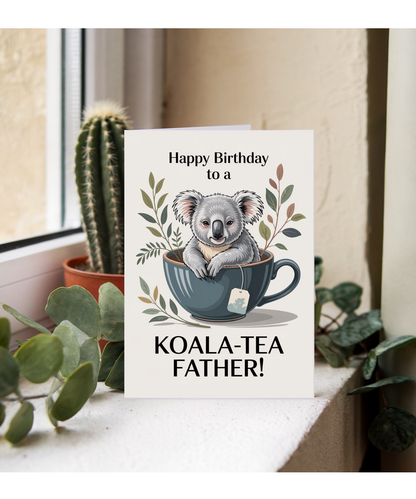 Happy Birthday to a Koala-tea father