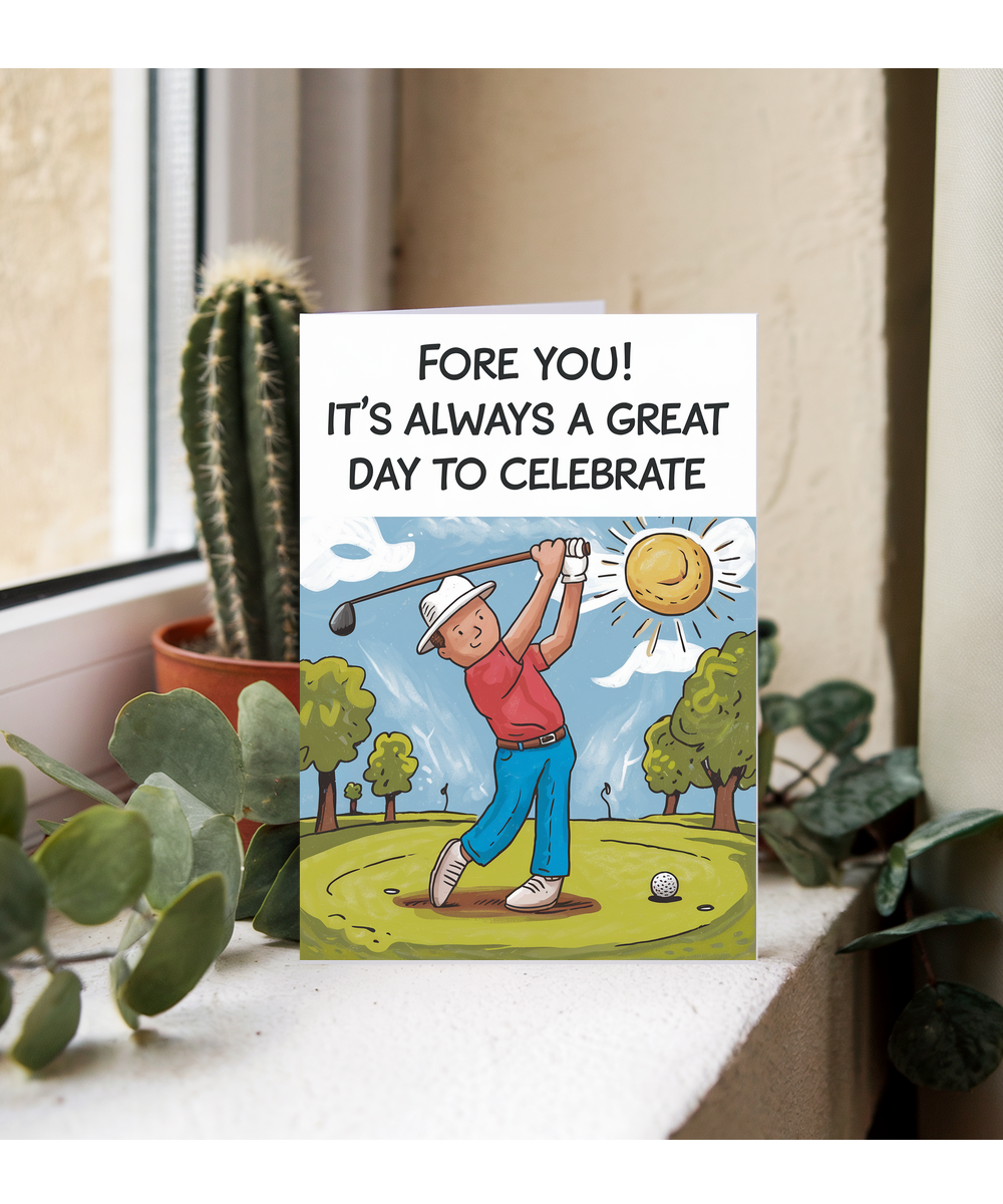 Fore You It’s Always a Great Day to Celebrate
