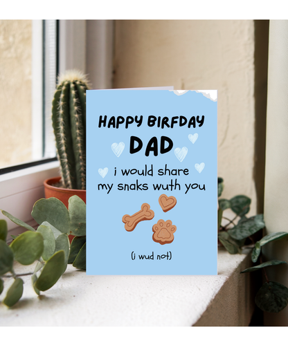 Funny Dog Dad Birthday Card from the Dog I would Share My Snacks