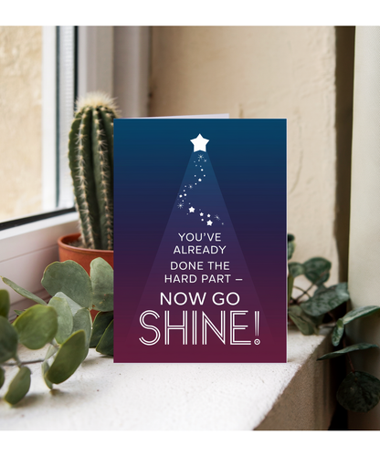 Well done Card Good Luck Now Go Shine