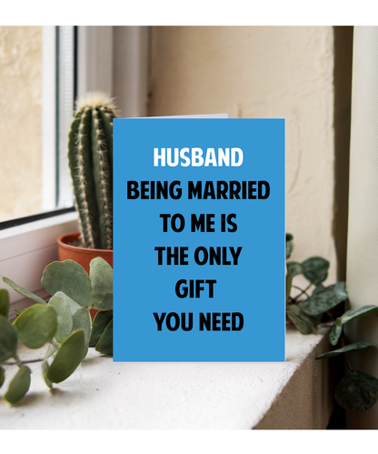 Funny Birthday Card for Husband Only Gift You Need