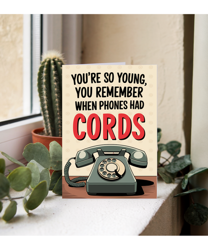 You’re So Young You Remember When Phones Had Cords