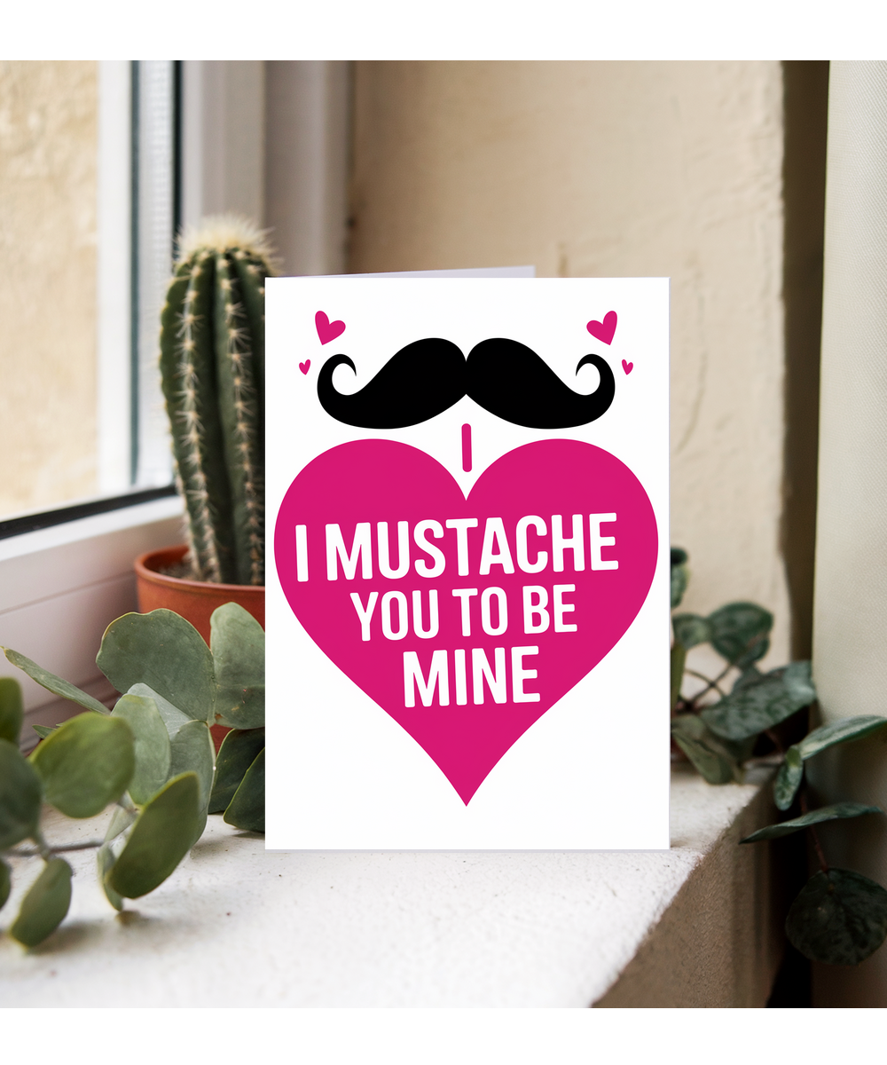 I mustache you to be mine Greeting Card