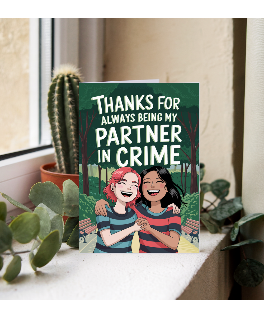 Thanks for Always Being My Partner in Crime