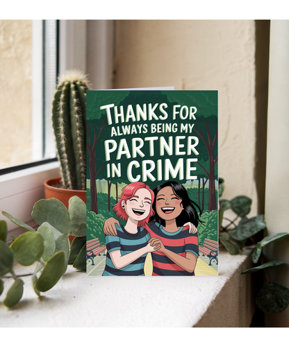 Thanks for Always Being My Partner in Crime