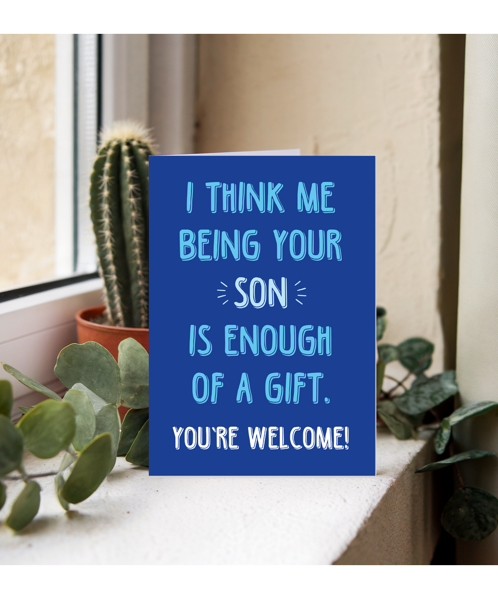 Being Your Son is Enough of a Gift